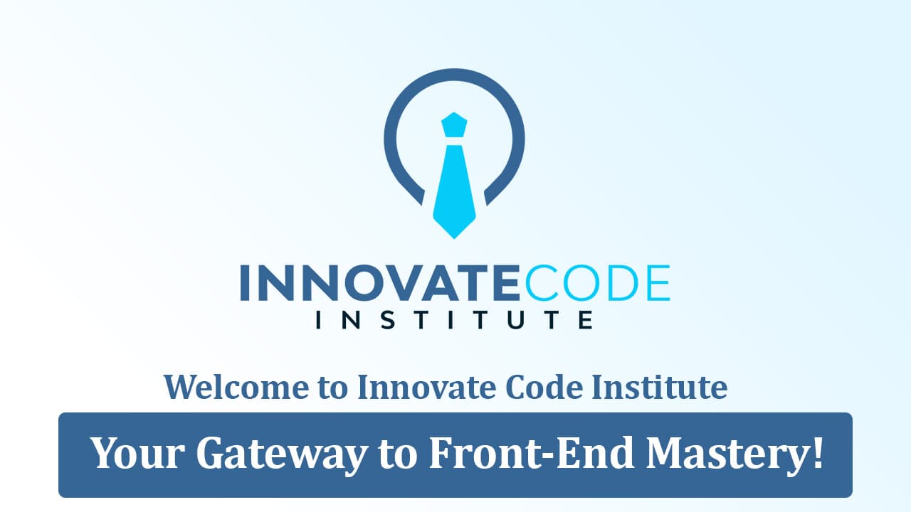 Welcome to Innovate Code Institute: Your Gateway to Front-End Mastery!